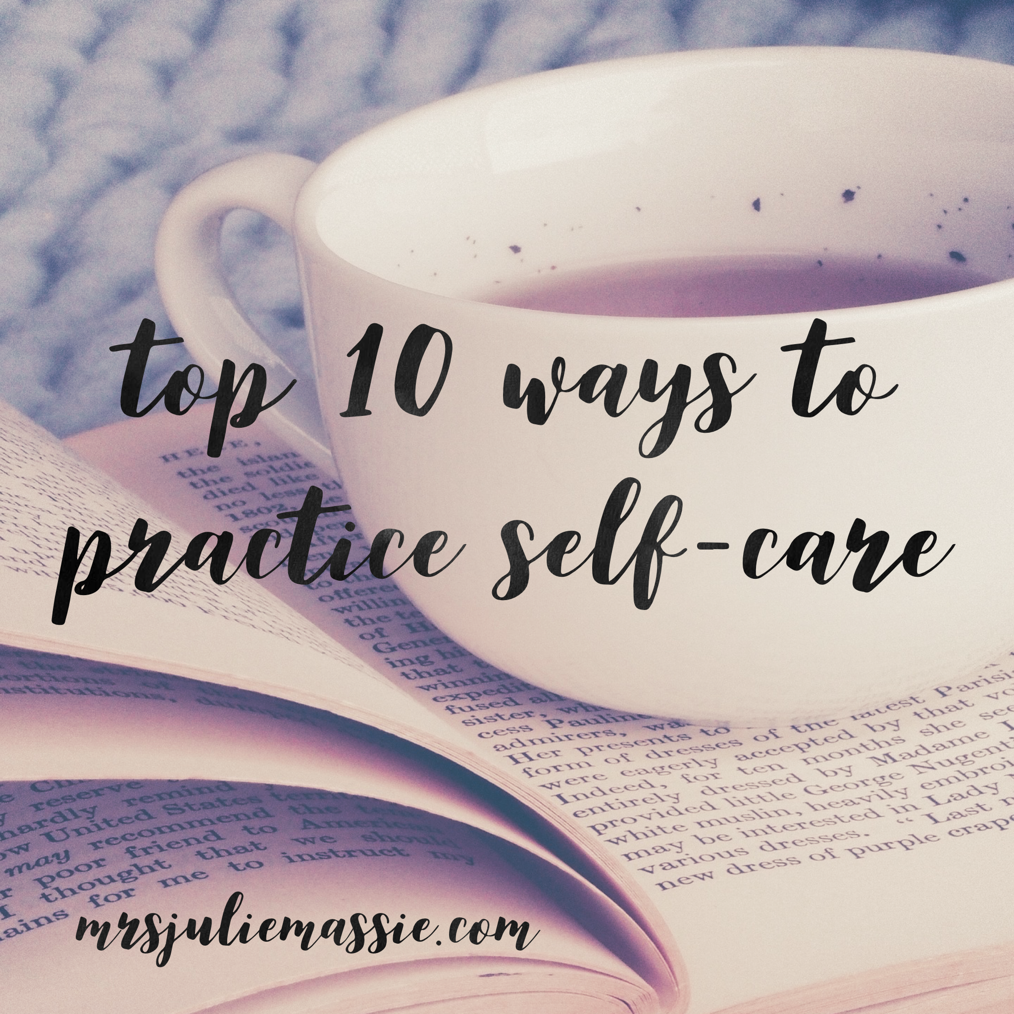 Top 10 Ways to Practice Self-Care