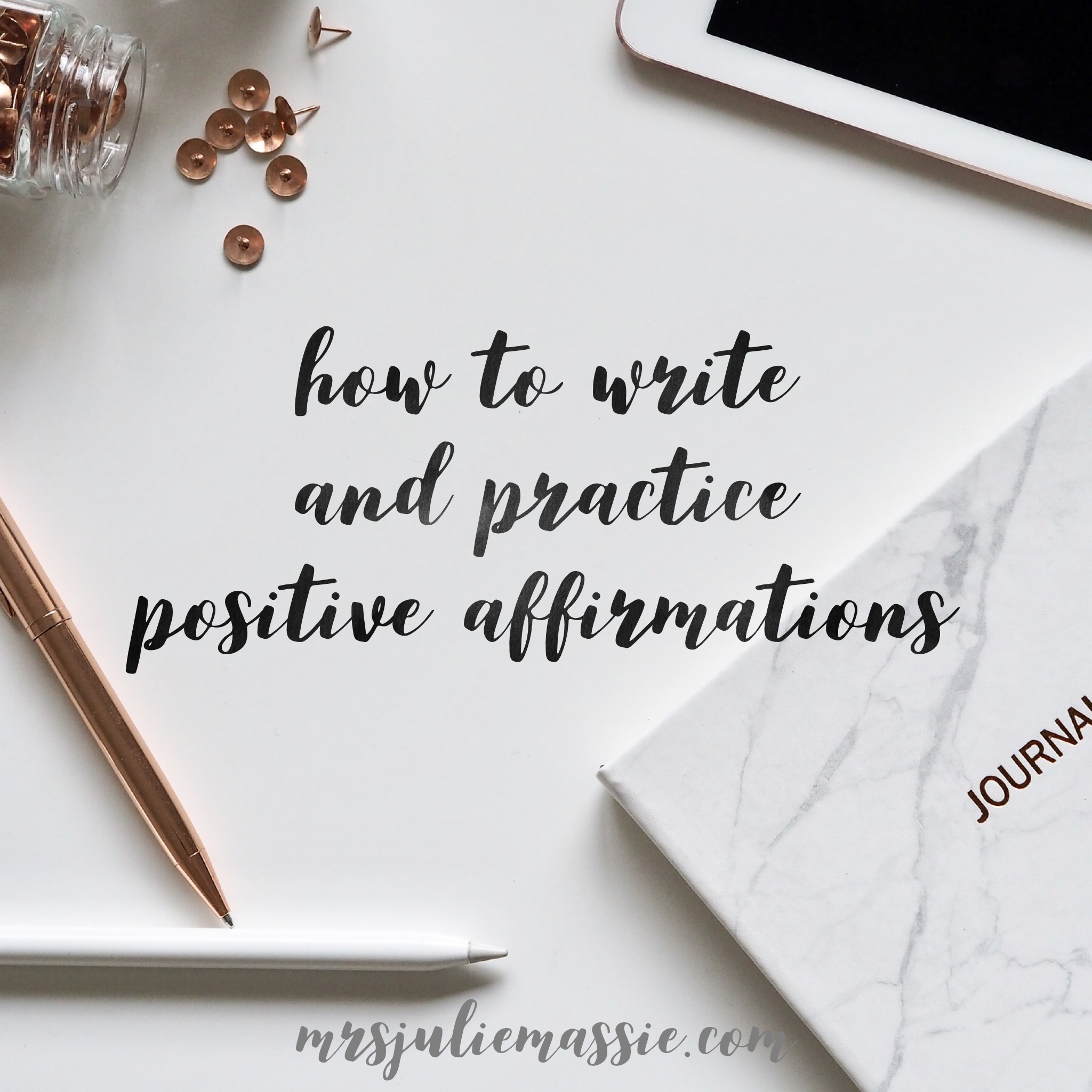 How to Write and Practice Positive Affirmations