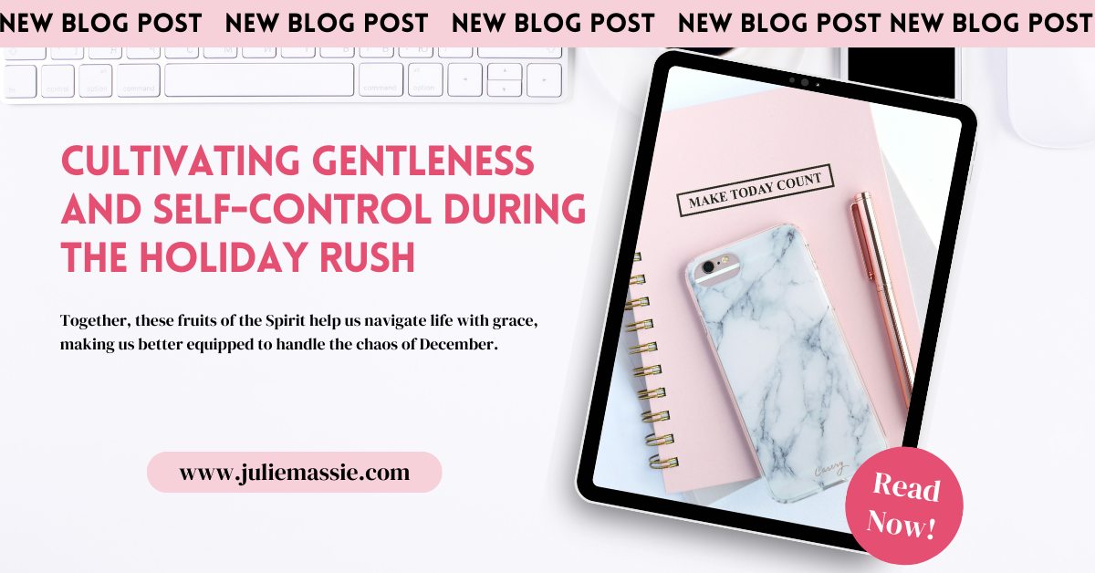 Cultivating Gentleness and Self-Control During the Holiday Rush