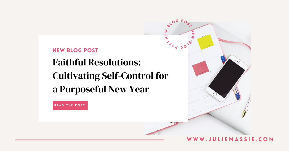 Faithful Resolutions: Cultivating Self-Control for a Purposeful New Year