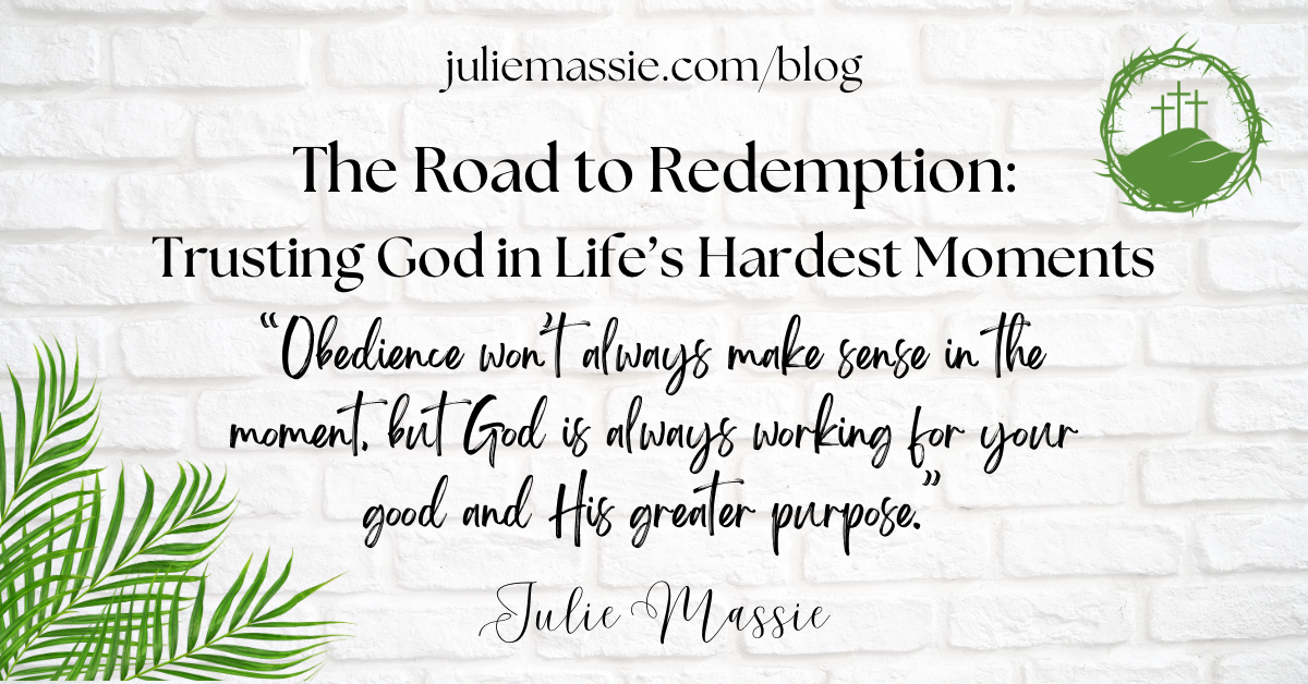 The Road to Redemption: Trusting God in Life’s Hardest Moments