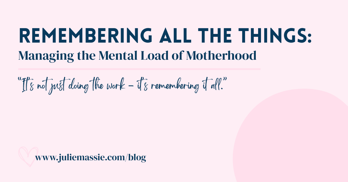 Remembering All the Things: Managing the Mental Load of Motherhood