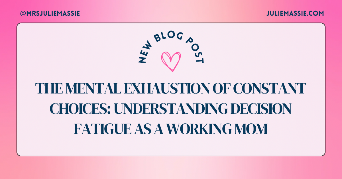 The Mental Exhaustion of Constant Choices: Understanding Decision Fatigue as a Working Mom