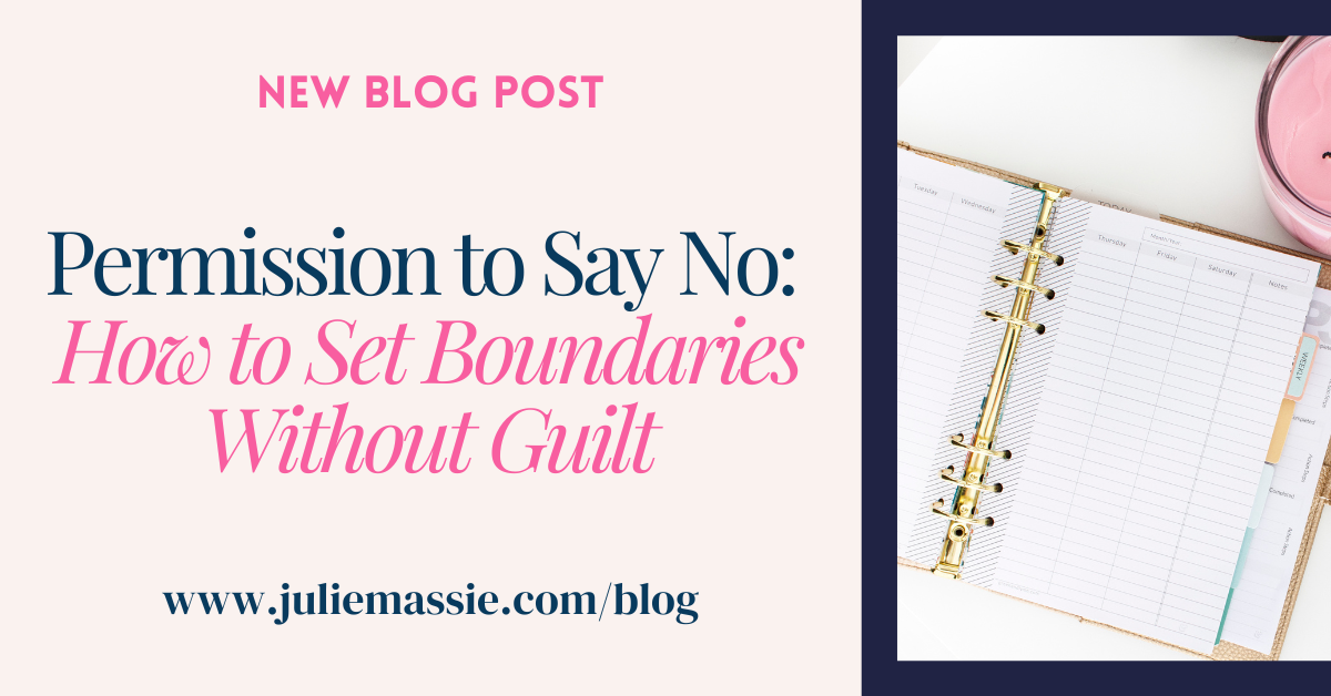 Permission to Say No: How to Set Boundaries Without Guilt