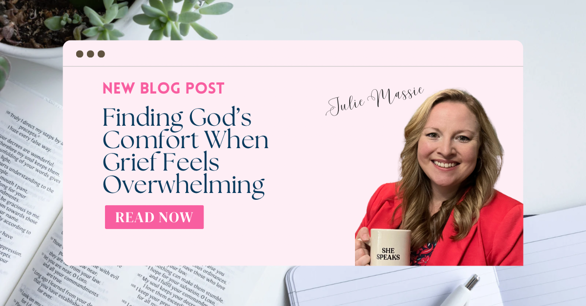 Finding God’s Comfort When Grief Feels Overwhelming